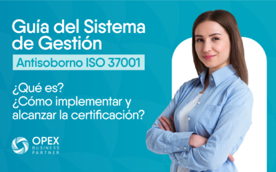 ISO 37001: Guía del Sistema de Gestión Antisoborno