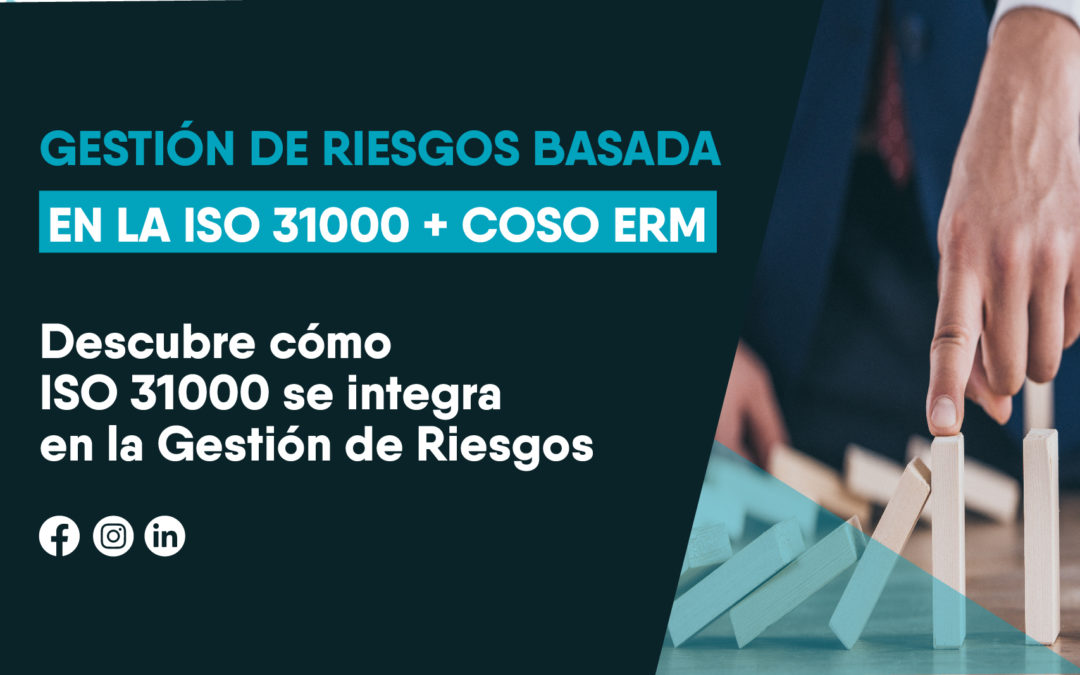 Gestión de Riesgos basada en la ISO 31000 y COSO ERM